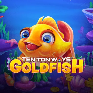 Ten Ton Ways Goldfish